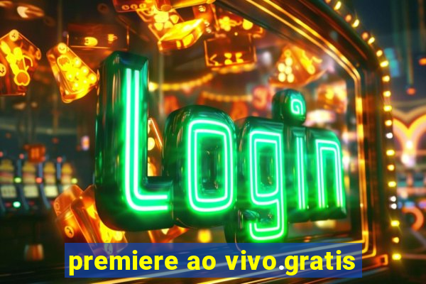 premiere ao vivo.gratis